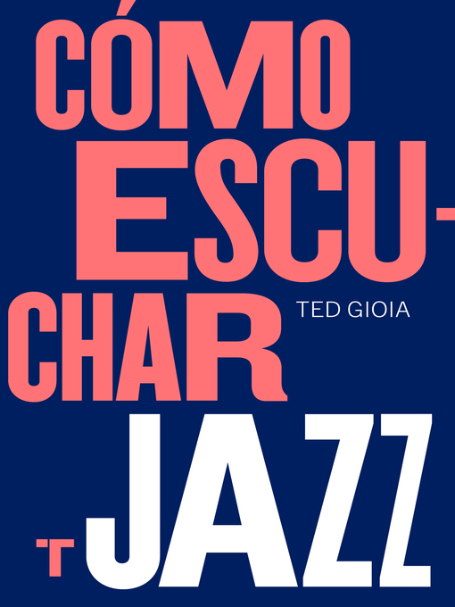 Title details for Cómo escuchar jazz by Ted Gioia - Available